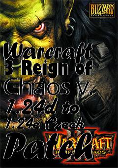 Box art for Warcraft 3 Reign of Chaos v. 1.24d to 1.24e Czech Patch