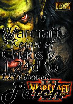 Box art for Warcraft 3 Reign of Chaos v. 1.24d to 1.24e French Patch