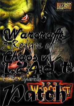 Box art for Warcraft 3 Reign of Chaos v. 1.24d to 1.24e Spanish Patch