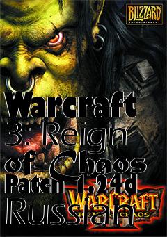 Box art for Warcraft 3: Reign of Chaos Patch 1.24d Russian