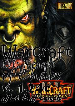 Box art for Warcraft III: Reign of Chaos v. 1.24c Patch French