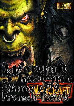 Box art for Warcraft 3 Reign of Chaos v124 French Patch
