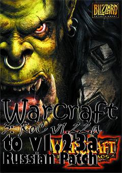 Box art for Warcraft 3: RoC v1.22a to v1.23a Russian Patch