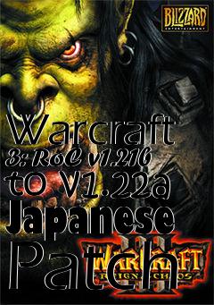 Box art for Warcraft 3: RoC v1.21b to v1.22a Japanese Patch