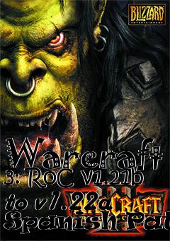 Box art for Warcraft 3: RoC v1.21b to v1.22a Spanish Patch