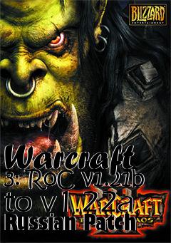 Box art for Warcraft 3: RoC v1.21b to v1.22a Russian Patch