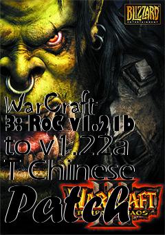 Box art for WarCraft 3: RoC v1.21b to v1.22a T Chinese Patch