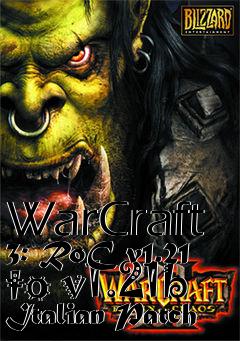 Box art for WarCraft 3: RoC v1.21 to v1.21b Italian Patch