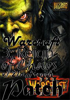 Box art for Warcraft 3: Reign of Chaos v1.21a French Patch
