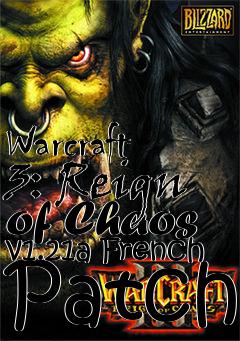 Box art for Warcraft 3: Reign of Chaos v1.21a French Patch