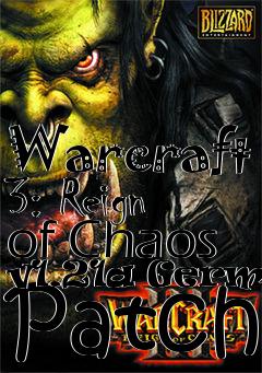 Box art for Warcraft 3: Reign of Chaos v1.21a German Patch