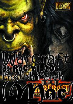 Box art for Warcraft 3: RoC v1.20e English Patch (Mac)