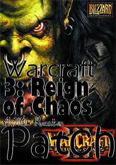 Box art for Warcraft 3: Reign of Chaos v1.20e Russian Patch