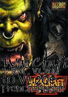 Box art for WarCraft 3: RoC v1.20d to v1.20e French Patch
