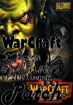 Box art for WarCraft 3: Reign of Chaos v1.20e French Patch