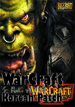 Box art for WarCraft 3: RoC v1.20d Korean Patch
