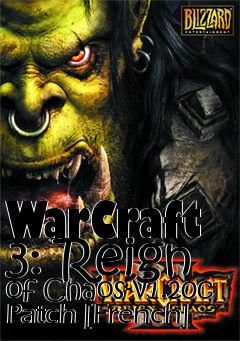 Box art for WarCraft 3: Reign of Chaos-v1.20c Patch [French]