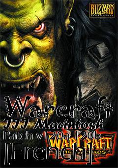 Box art for Warcraft III Macintosh Patch v120a-120b [French]