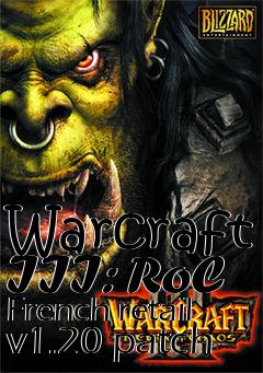 Box art for Warcraft III: RoC French retail v1.20 patch