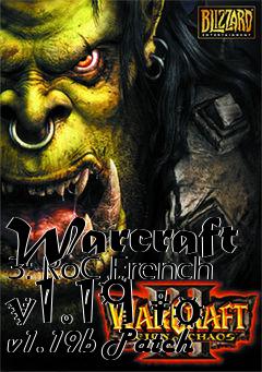 Box art for Warcraft 3: RoC French v1.19 to v1.19b Patch