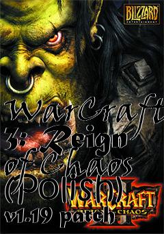 Box art for WarCraft 3: Reign of Chaos (Polish) v1.19 patch