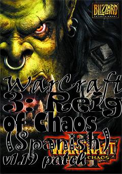 Box art for WarCraft 3: Reign of Chaos (Spanish) v1.19 patch