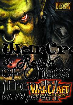 Box art for WarCraft 3: Reign of Chaos (French) v1.19 patch