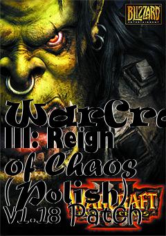 Box art for WarCraft III: Reign of Chaos (Polish) v1.18 Patch