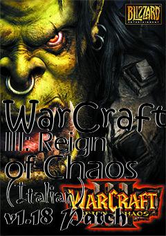 Box art for WarCraft III: Reign of Chaos (Italian) v1.18 Patch