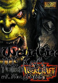 Box art for WarCraft III: RoC Polish Retail v1.16a Patch