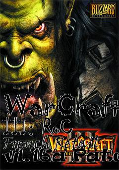 Box art for WarCraft III: RoC French Retail v1.16a Patch