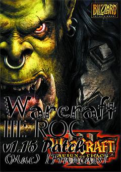 Box art for Warcraft III: ROC v1.15 Patch (Mac) [Francais]