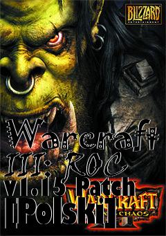 Box art for Warcraft III: ROC v1.15 Patch [Polski]