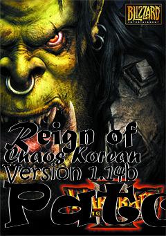 Box art for Reign of Chaos Korean Version 1.14b Patch