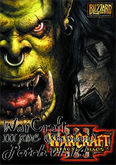 Box art for WarCraft III ROC (Russian) Patch v1.14