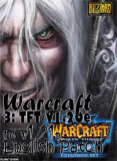 Box art for Warcraft 3: TFT v1.20e to v1.21a English Patch