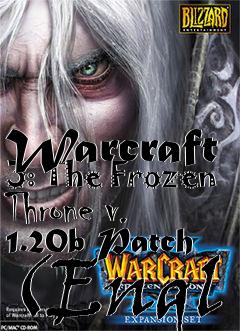 Box art for Warcraft 3: The Frozen Throne v. 1.20b Patch (Engl