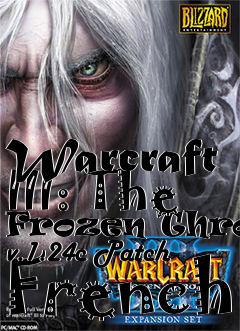 Box art for Warcraft III: The Frozen Throne v.1.24c Patch French