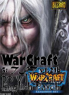 Box art for WarCraft 3: TFT v1.21b to v1.22a English Patch