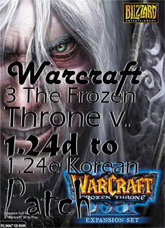 Box art for Warcraft 3 The Frozen Throne v. 1.24d to 1.24e Korean Patch