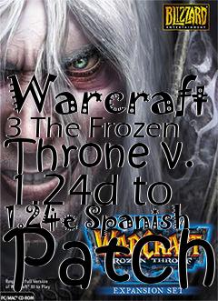 Box art for Warcraft 3 The Frozen Throne v. 1.24d to 1.24e Spanish Patch