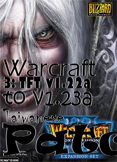 Box art for Warcraft 3: TFT v1.22a to v1.23a Taiwanese Patch