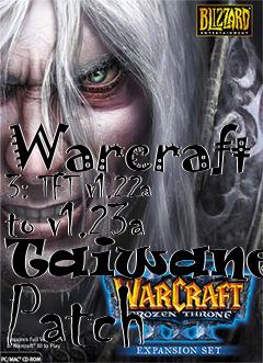 Box art for Warcraft 3: TFT v1.22a to v1.23a Taiwanese Patch