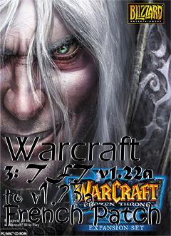 Box art for Warcraft 3: TFT v1.22a to v1.23a French Patch