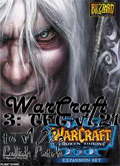 Box art for WarCraft 3: TFT v1.21b to v1.22a Polish Patch