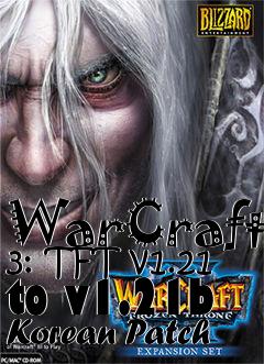 Box art for WarCraft 3: TFT v1.21 to v1.21b Korean Patch