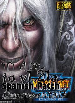 Box art for TFT v1.20e to v1.21a Spanish Patch (Incremental)
