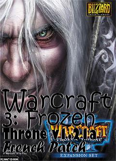 Box art for Warcraft 3: Frozen Throne v1.21a French Patch