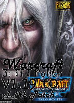 Box art for Warcraft 3: TFT Polish v1.19 to v1.19b Patch