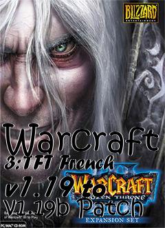 Box art for Warcraft 3: TFT French v1.19 to v1.19b Patch